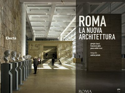 Roma. La nuova architettura (Rome. The New Architecture) Milan, Electa 2006  | Andrea Jemolo 